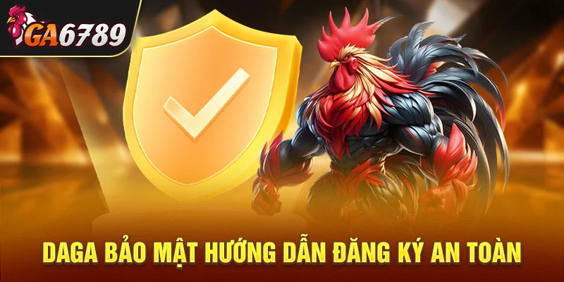 đá gà bảo mật hướng dẫn đăng ký an toàn